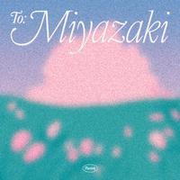 To: Miyazaki