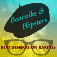 Beatniks & Hipsters: Beat Generation Rarities