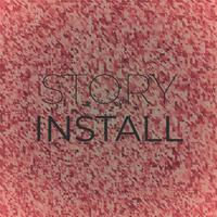 Story Install