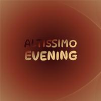 Altissimo Evening