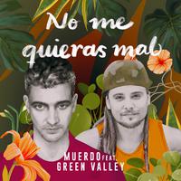 No me quieras mal (feat. Green Valley)