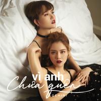 Vì Anh Chưa Quên