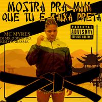 Mostra pra Mim Que Tu é Faixa Preta (feat. DJ MK o Mlk Sinistro & Kim Quaresma)