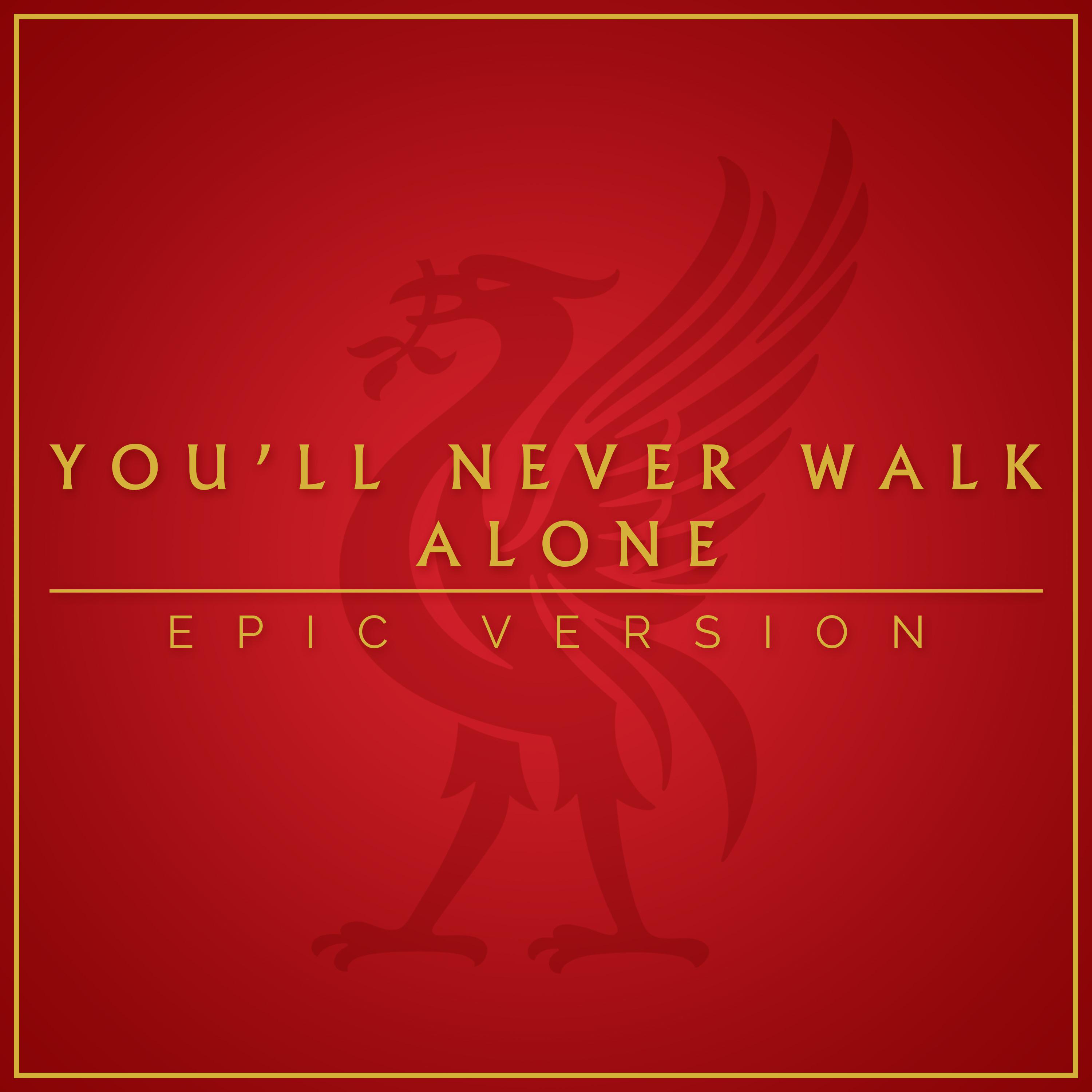 you"ll never walk alone (epic version)