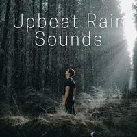 Upbeat Rain Sounds - 2 hours