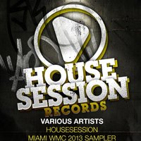 Housesession Miami WMC 2013 Sampler