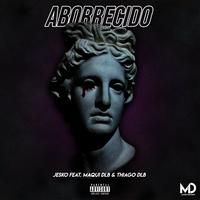 Aborrecido (Feat. Maqui & Thiago DLB)