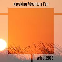 Kayaking Adventure Fun Select 2023