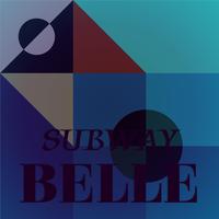 Subway Belle