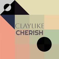 Claylike Cherish