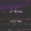 Sista Prod - Let Me Know..