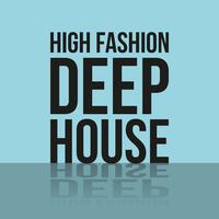 High Fashion Deep House