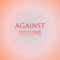 Against Resume