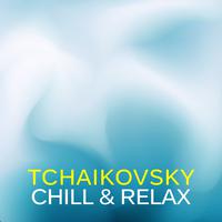 Tchaikovsky Chill & Relax