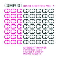 Compost Disco Selection Vol. 2 - Midnight Runner - Disco House Magic - Compiled & Mixed by Michael Reinboth