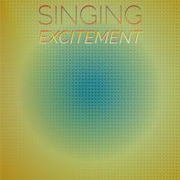 Singing Excitement