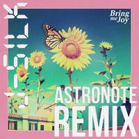 Bring Me Joy (Astronote Remix)