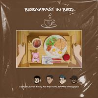 Breakfast In Bed (with sorane, Snoozegod, & Ace Hashimoto)