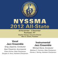 2012 New York State School Music Association (NYSSMA): All-State Vocal Jazz Ensemble and All-State Instrumental Jazz Ensemble