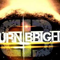 Burn Bright资料,Burn Bright最新歌曲,Burn BrightMV视频,Burn Bright音乐专辑,Burn Bright好听的歌
