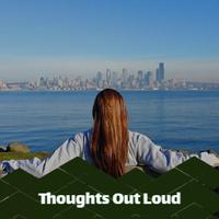 Thoughts Out Loud