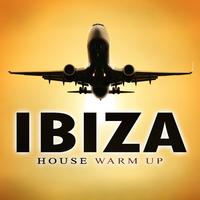 Ibiza House Warm Up