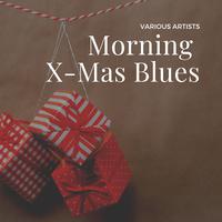 Morning X-Mas Blues