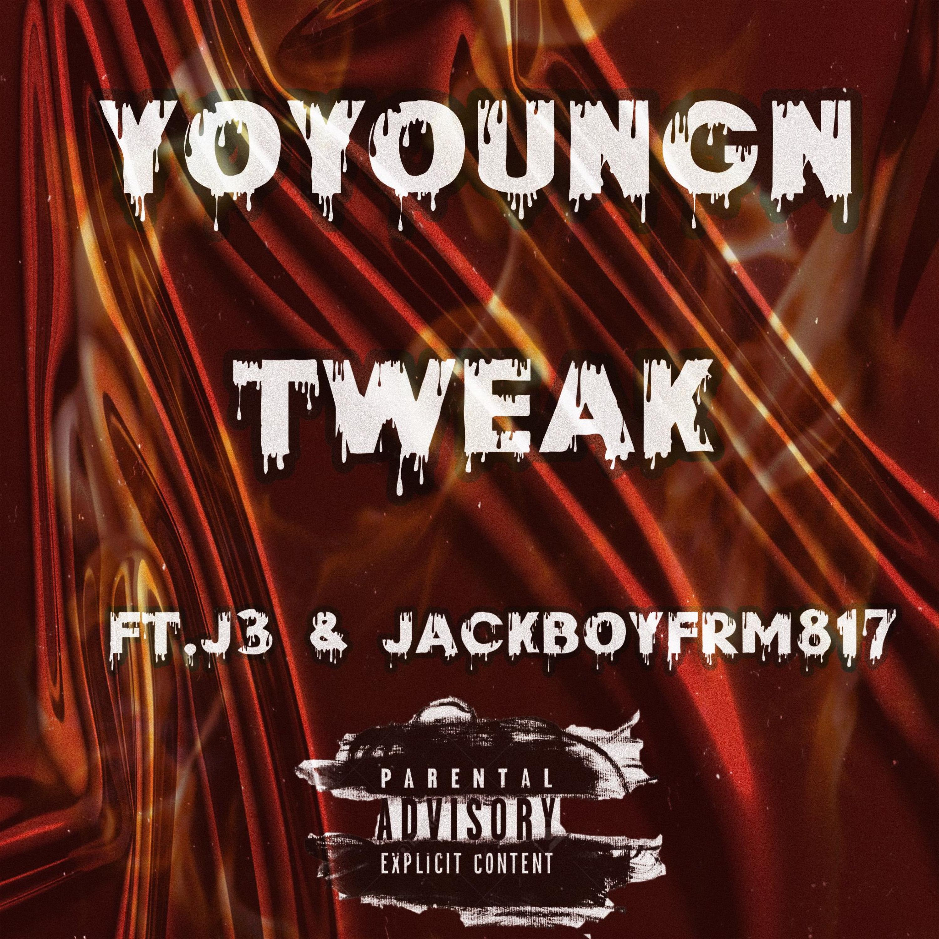 TWEAK (feat. J3 & Jackboyfrm817)