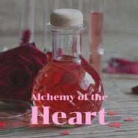 Alchemy of the Heart