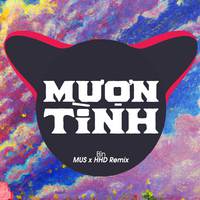 Mượn Tình (MUS Remix)