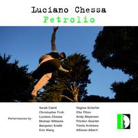 Luciano Chessa: Petrolio