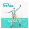 Dave Ramone - Dance With Me