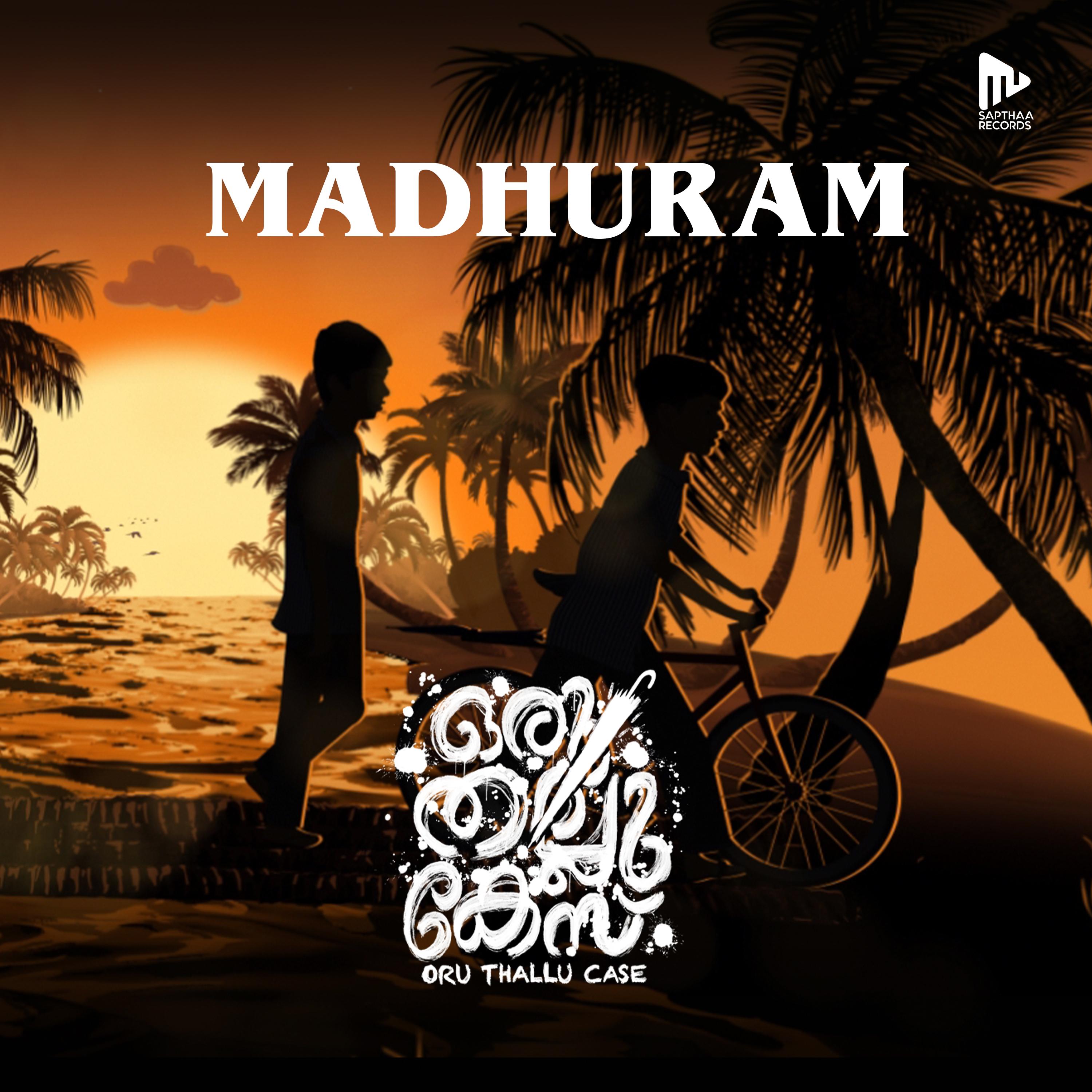 madhuram (from "oru thallu case")