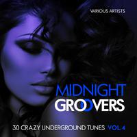 Midnight Groovers (30 Crazy Underground Tunes), Vol. 4