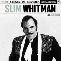 Essential Classics, Vol. 32: Slim Whitman (Remastered 2022)