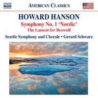 HANSON, H.: Symphonies (Complete), Vol. 1 - Symphony No. 1 / The Lament for Beowulf (Seattle Symphony Chorale and Orchestra, Schwarz)