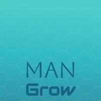 Man Grow