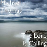 The Lord Is Calling