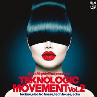 Teknologic Movement vol.2 (Techno, Electro House, Tech House, EDM)