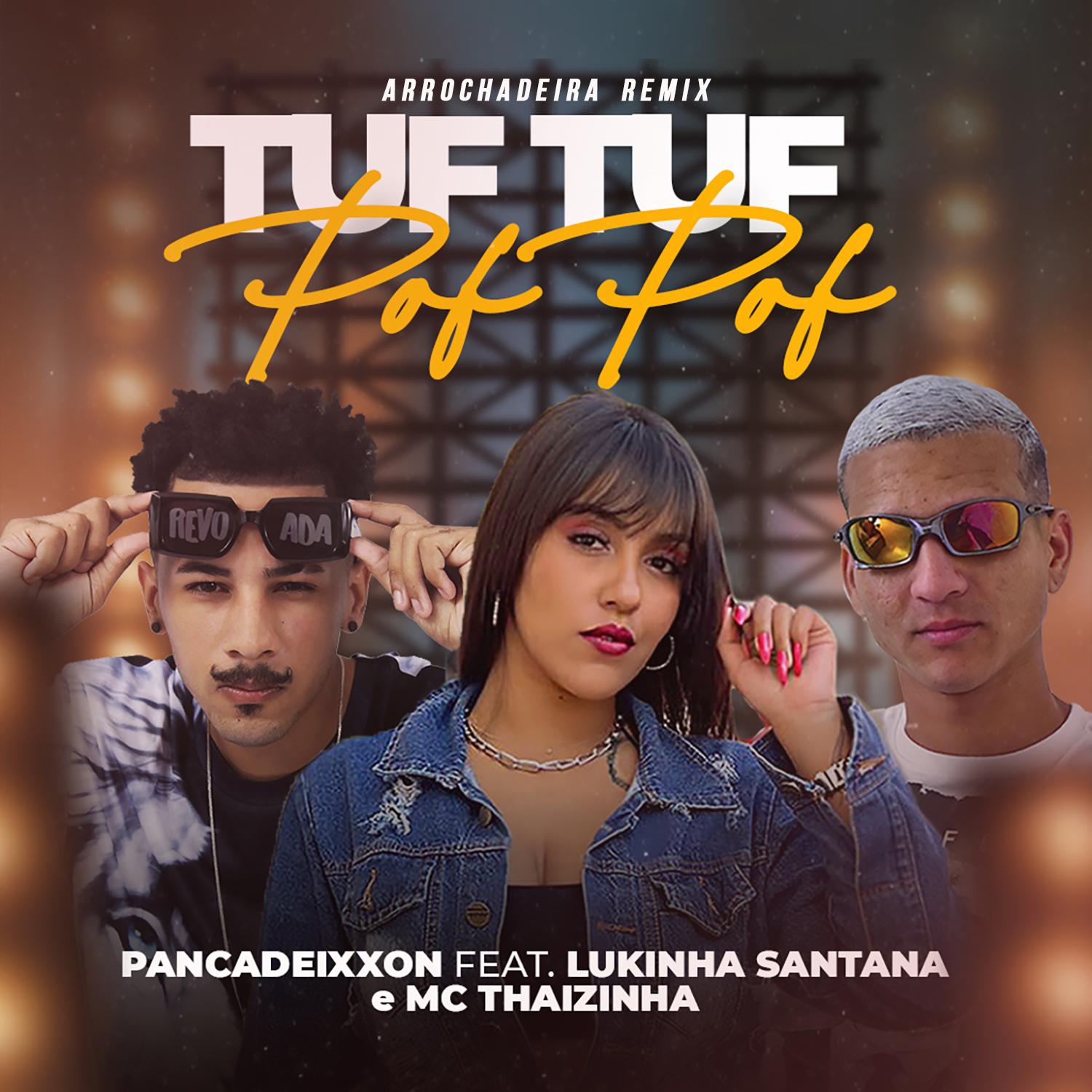 Tuf Tuf Pof Pof (feat. Lukinha Santana & Mc Thaizinha) (Arrochadeira Remix)