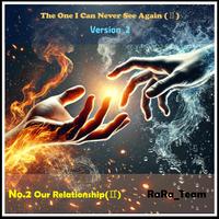 The One I Can Never See Again (Ⅱ) [Audio] (En Version2)