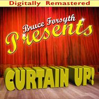 Bruce Forsyth Presents - Curtain Up! (Digitally Remastered)