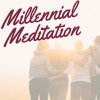 Millennial Meditation: Music to Attract Abundance & Positivity