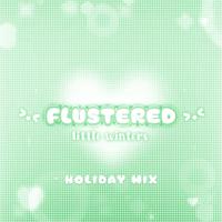 flustered: holiday mix