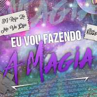 Eu Vou Fazendo a Magia