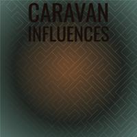 Caravan Influences