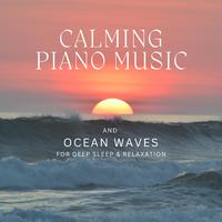 Calming Piano Music and Ocean Waves for Deep Sleep & Relaxation