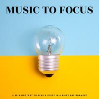 Music To Focus: A Relaxing Way To Read & Study In A Rainy Environment