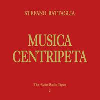 Musica centripeta (The Swiss Radio Tapes 2)