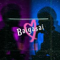 Baigasai(想要有你在）